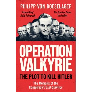 Orion Publishing Co Operation Valkyrie : The Plot To Kill Hitler Orion Publishing Co Operation Valkyrie : The Plot To Kill Hitler