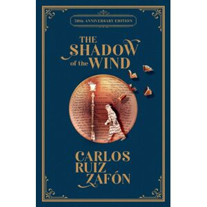 Orion Publishing Co The Shadow Of The Wind : 20th Anniversary Edition Orion Publishing Co The Shadow Of The Wind : 20th Anniversary Edition