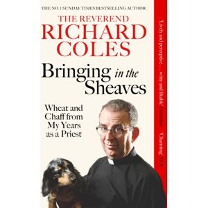 Orion Publishing Co Bringing In The Sheaves : Wheat And Chaff From My Years As A Priest Orion Publishing Co Bringing In The Sheaves : Wheat And Chaff From My Years As A Priest