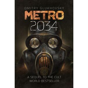 Orion Publishing Co Metro 2034 : The Novels That Inspired The selling Games Orion Publishing Co Metro 2034 : The Novels That Inspired The selling Games