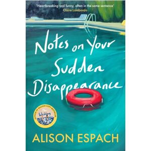 Orion Publishing Co Notes On Your Sudden Disappearance : From The selling Author Of The Wedding People Orion Publishing Co Notes On Your Sudden Disappearance : From The selling Author Of The Wedding People