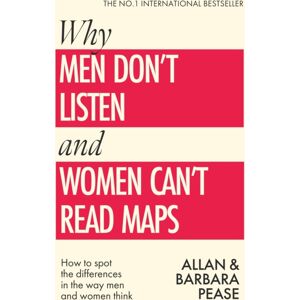 Orion Publishing Co Why Men Don'T Listen & Women Can'T Read Maps : How To Spot The Differences In The Way Men & Women Think Orion Publishing Co Why Men Don'T Listen & Women Can'T Read Maps : How To Spot The Differences In The Way Men & Women Think