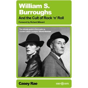 Orion Publishing Co William S. Burroughs And The Cult Of Rock 'N' Roll Orion Publishing Co William S. Burroughs And The Cult Of Rock 'N' Roll