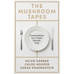 Orion Publishing Co The Mushroom Tapes : Conversations On A Triple Murder Trial Orion Publishing Co The Mushroom Tapes : Conversations On A Triple Murder Trial