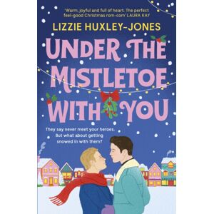 Hodder & Stoughton Under The Mistletoe With You : The Must-Read Cosy, Romantic, Festive Romcom For Christmas 2025 Hodder & Stoughton Under The Mistletoe With You : The Must-Read Cosy, Romantic, Festive Romcom For Christmas 2025