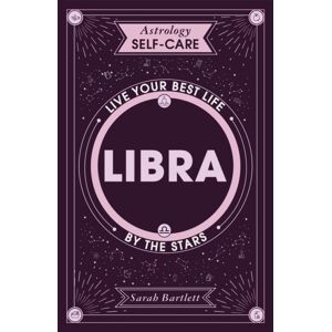 Hodder & Stoughton Astrology Self-Care: Libra : Live Your Life By The Stars Hodder & Stoughton Astrology Self-Care: Libra : Live Your Life By The Stars