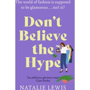 Hodder & Stoughton Don'T Believe The Hype : A Totally Laugh Out Loud And Addictive Page-Turner Hodder & Stoughton Don'T Believe The Hype : A Totally Laugh Out Loud And Addictive Page-Turner