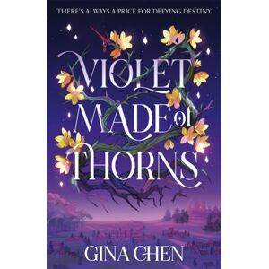 Hodder & Stoughton Violet Made Of Thorns : The Darkly Enchanting York Times selling Fantasy Debut Hodder & Stoughton Violet Made Of Thorns : The Darkly Enchanting York Times selling Fantasy Debut