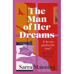 Hodder & Stoughton The Man Of Her Dreams : The Funny, Romantic, Emotional And Oh-So-Swoony Romcom, Perfect For Fans Of , Witty, Fresh Romances Hodder & Stoughton The Man Of Her Dreams : The Funny, Romantic, Emotional And Oh-So-Swoony Romcom, Perfect For Fans Of , Witty, Fresh Romances