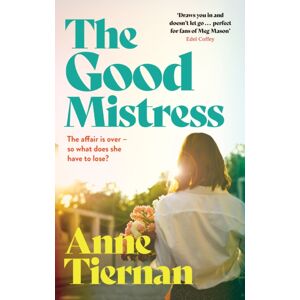 Hachette Books Ireland The Good Mistress : A Moving, Beautifully Written And Unputdownable Read From The selling Author Hachette Books Ireland The Good Mistress : A Moving, Beautifully Written And Unputdownable Read From The selling Author