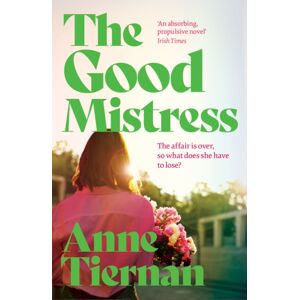 Hachette Ireland The Good Mistress : A Moving, Beautifully Written And Unputdownable Read From The selling Author Hachette Ireland The Good Mistress : A Moving, Beautifully Written And Unputdownable Read From The selling Author