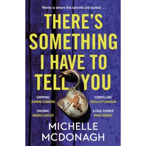 Hachette Books Ireland There'S Something I Have To Tell You : A Gripping, Twisty Mystery About Long-Buried Family Secrets Hachette Books Ireland There'S Something I Have To Tell You : A Gripping, Twisty Mystery About Long-Buried Family Secrets