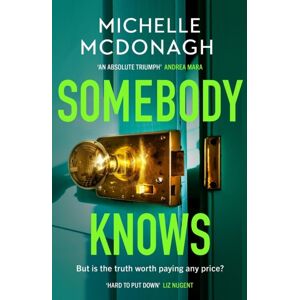 Hachette Books Ireland Somebody Knows : A Gripping, Addictive Page-Turner About Dangerous Secrets And The Lengths People Will Go To Keep Them Hachette Books Ireland Somebody Knows : A Gripping, Addictive Page-Turner About Dangerous Secrets And The Lengths People Will Go To Keep Them