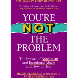 Hodder & Stoughton You’re Not The Problem : The Impact Of Narcissism And Emotional Abuse And How To Heal - The Instant Sunday Times seller 2024 Hodder & Stoughton You’re Not The Problem : The Impact Of Narcissism And Emotional Abuse And How To Heal - The Instant Sunday Times seller 2024