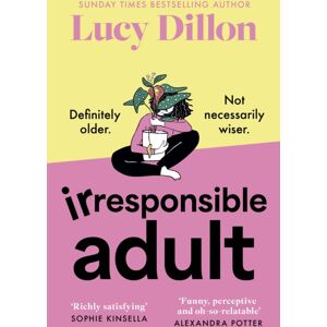 Hodder & Stoughton Irresponsible Adult : Warm And Witty, This Is The Perfect Novel For Anyone Who Is Growing Up Disgracefully! Hodder & Stoughton Irresponsible Adult : Warm And Witty, This Is The Perfect Novel For Anyone Who Is Growing Up Disgracefully!