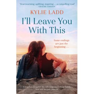 Hodder & Stoughton I'Ll Leave You With This : A Totally Heartbreaking And Gripping Family Drama Hodder & Stoughton I'Ll Leave You With This : A Totally Heartbreaking And Gripping Family Drama