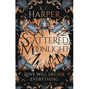 Hodder & Stoughton Scattered Moonlight : The Raging Hot Conclusion To This Romantasy Trilogy Hodder & Stoughton Scattered Moonlight : The Raging Hot Conclusion To This Romantasy Trilogy