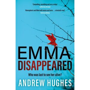 Hachette Books Ireland Emma, Disappeared : A Gripping, Twist-Filled Thriller Where Nothing Is As It Seems Hachette Books Ireland Emma, Disappeared : A Gripping, Twist-Filled Thriller Where Nothing Is As It Seems