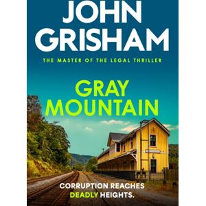 Hodder & Stoughton Gray Mountain : The Pulse-Pounding Crime Thriller From The Number 1 Sunday Times selling Author Hodder & Stoughton Gray Mountain : The Pulse-Pounding Crime Thriller From The Number 1 Sunday Times selling Author