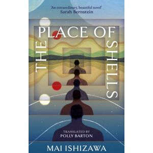 Hodder & Stoughton The Place Of Shells : 'An , Beautiful Novel' Sarah Bernstein, Booker-Shortlisted Author Of Study For Obedience Hodder & Stoughton The Place Of Shells : 'An , Beautiful Novel' Sarah Bernstein, Booker-Shortlisted Author Of Study For Obedience
