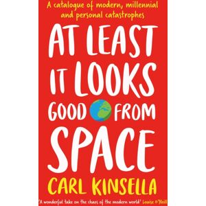 Hachette Books Ireland At Least It Looks Good From Space : A Catalogue Of Modern, Millennial And Personal Catastrophes Hachette Books Ireland At Least It Looks Good From Space : A Catalogue Of Modern, Millennial And Personal Catastrophes