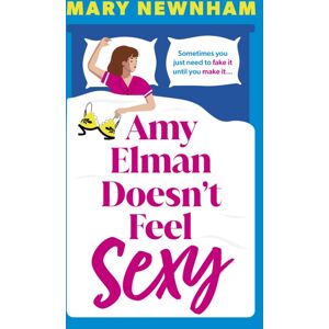 Hodder & Stoughton Amy Elman Doesn'T Feel Sexy : An Utterly Hilarious And Laugh-Out-Loud Women’s Fiction Debut Novel Hodder & Stoughton Amy Elman Doesn'T Feel Sexy : An Utterly Hilarious And Laugh-Out-Loud Women’s Fiction Debut Novel