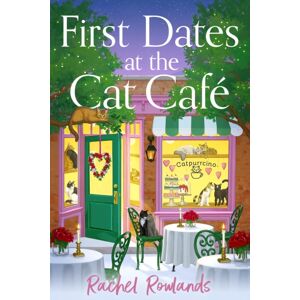 Hodder & Stoughton First Dates At The Cat Cafe : An Absolutely Uplifting And Cosy Romantic Comedy To Warm Your Heart Hodder & Stoughton First Dates At The Cat Cafe : An Absolutely Uplifting And Cosy Romantic Comedy To Warm Your Heart
