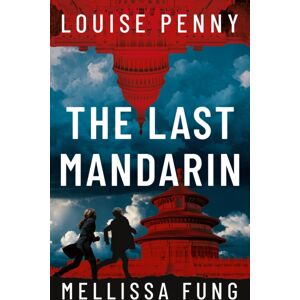 Hodder & Stoughton The Last Mandarin : A Gripping And Terrifying Contemporary Political Thriller Hodder & Stoughton The Last Mandarin : A Gripping And Terrifying Contemporary Political Thriller