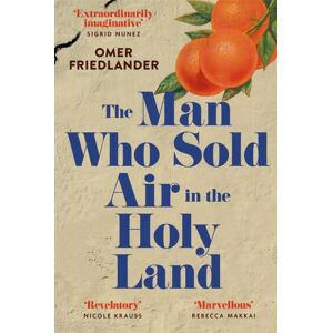 John Murray Press The Man Who Sold Air In The Holy Land : Shortlisted For The Wingate Prize John Murray Press The Man Who Sold Air In The Holy Land : Shortlisted For The Wingate Prize