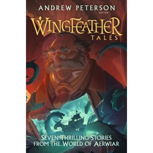 Hodder & Stoughton Wingfeather Tales : Seven Thrilling Stories From The World Of Aerwiar Hodder & Stoughton Wingfeather Tales : Seven Thrilling Stories From The World Of Aerwiar