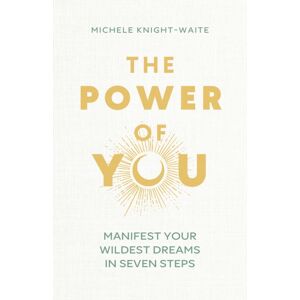 John Murray Press The Power Of You : Manifest Your Wildest Dreams In Seven Steps - The Instant Sunday Times seller John Murray Press The Power Of You : Manifest Your Wildest Dreams In Seven Steps - The Instant Sunday Times seller