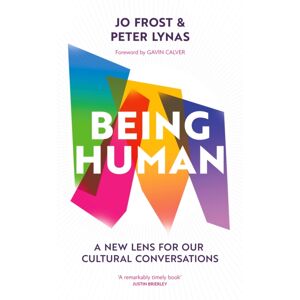 Hodder & Stoughton Being Human : A Lens For Our Cultural Conversations Hodder & Stoughton Being Human : A Lens For Our Cultural Conversations
