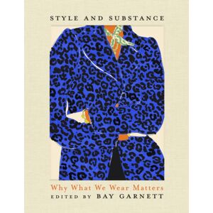 John Murray Press Style And Substance : Why What We Wear Matters John Murray Press Style And Substance : Why What We Wear Matters
