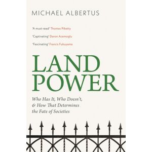 John Murray Press Land Power : Who Has It, Who Doesn'T, And How That Determines The Fate Of Societies John Murray Press Land Power : Who Has It, Who Doesn'T, And How That Determines The Fate Of Societies