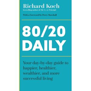 John Murray Press 80/20 Daily : Your Day-By-Day Guide To Happier, Healthier, Wealthier, And More Successful Living Using The 8020 Principle John Murray Press 80/20 Daily : Your Day-By-Day Guide To Happier, Healthier, Wealthier, And More Successful Living Using The 8020 Principle