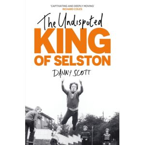John Murray Press The Undisputed King Of Selston : ‘captivating And Deeply Moving’ Richard Coles John Murray Press The Undisputed King Of Selston : ‘captivating And Deeply Moving’ Richard Coles