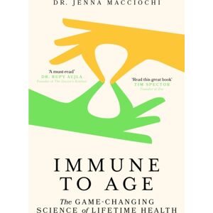 John Murray Press Immune To Age : The Game-Changing Science Of Lifetime Health John Murray Press Immune To Age : The Game-Changing Science Of Lifetime Health