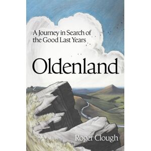 John Murray Press Oldenland : A Journey In Search Of The Good Last Years John Murray Press Oldenland : A Journey In Search Of The Good Last Years