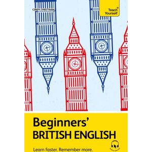 John Murray Press Beginners' British English : Learn Faster. Remember More. John Murray Press Beginners' British English : Learn Faster. Remember More.