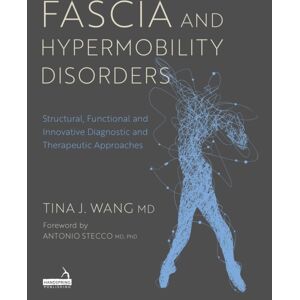 John Murray Press Fascia And Hypermobility Disorders : Structural, Functional And Innovative Diagnostic And Therapeutic Approaches John Murray Press Fascia And Hypermobility Disorders : Structural, Functional And Innovative Diagnostic And Therapeutic Approaches
