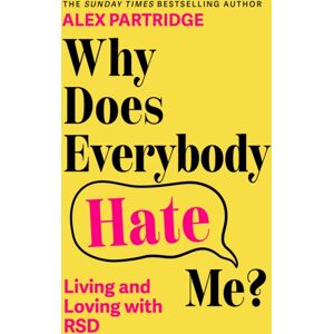 John Murray Press Why Does Everybody Hate Me? : Living And Loving With Rejection Sensitivity Dysphoria John Murray Press Why Does Everybody Hate Me? : Living And Loving With Rejection Sensitivity Dysphoria
