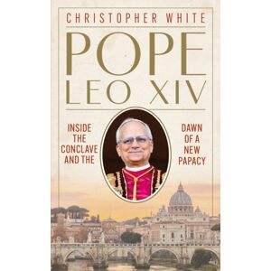 Hodder & Stoughton Pope Leo Xiv: Inside The Conclave And The Dawn Of A Papacy Hodder & Stoughton Pope Leo Xiv: Inside The Conclave And The Dawn Of A Papacy