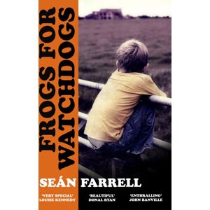 John Murray Press Frogs For Watchdogs : 'A Stunning Novel That Will Live Long In My Imagination’ Donal Ryan John Murray Press Frogs For Watchdogs : 'A Stunning Novel That Will Live Long In My Imagination’ Donal Ryan