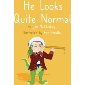 Jon McCluskey Books He Looks Quite Normal Jon McCluskey Books He Looks Quite Normal