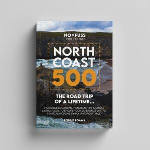No Fuss Travel Guides North Coast 500 The Road Trip Of A Lifetime : Nc500 Guide Book No Fuss Travel Guides North Coast 500 The Road Trip Of A Lifetime : Nc500 Guide Book