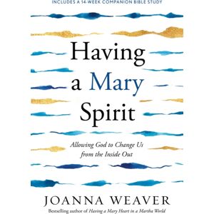 Waterbrook Press (A Division of Random House Inc) Having A Mary Spirit : Allowing God To Change Us From The Inside Out Waterbrook Press (A Division of Random House Inc) Having A Mary Spirit : Allowing God To Change Us From The Inside Out