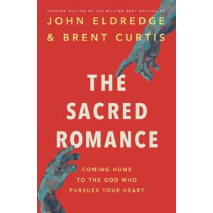 Thomas Nelson Publishers The Sacred Romance Revised And Updated Edition : Coming Home To The God Who Pursues Your Heart Thomas Nelson Publishers The Sacred Romance Revised And Updated Edition : Coming Home To The God Who Pursues Your Heart