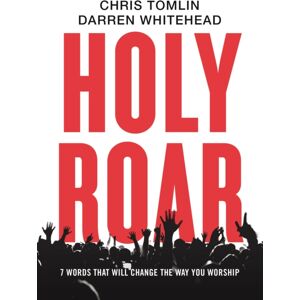 Thomas Nelson Publishers Holy Roar : 7 Words That Will Change The Way You Worship Thomas Nelson Publishers Holy Roar : 7 Words That Will Change The Way You Worship