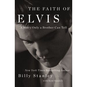 Thomas Nelson Publishers The Faith Of Elvis : A Story Only A Brother Can Tell Thomas Nelson Publishers The Faith Of Elvis : A Story Only A Brother Can Tell