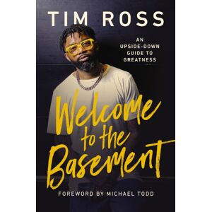 Thomas Nelson Publishers Welcome To The Basement : An Upside-Down Guide To Greatness Thomas Nelson Publishers Welcome To The Basement : An Upside-Down Guide To Greatness